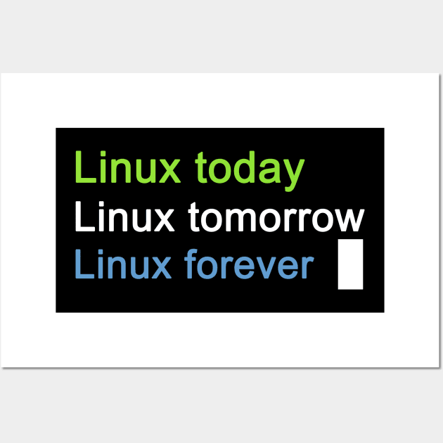 Linux Forever Wall Art by 7Guerreiros